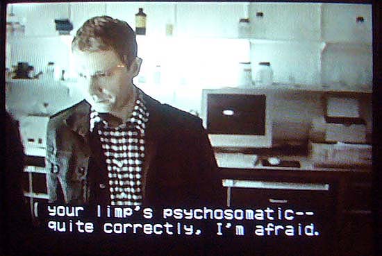 Caption: your limp's psychosomatic-- quite correctly, I'm afraid.