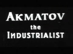 ‘Akmatov the Industrialist’